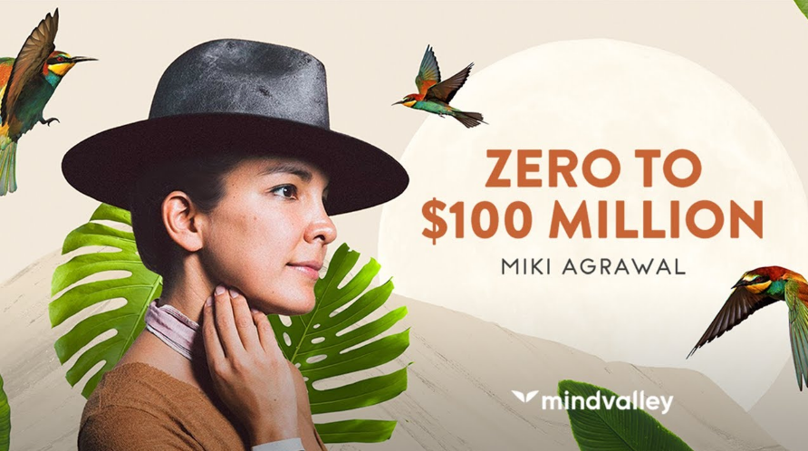 Miki Agrawal Mindvalley Zero to $100 Million 2024 слив курса