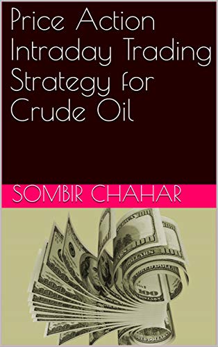 Sombir Chahar Price Action. Стратегия внутридневной торговли сырой нефтью 2020 слив курса