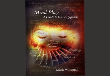Mark Wiseman - Игра разума: Руководство по эротическому гипнозу все части слив